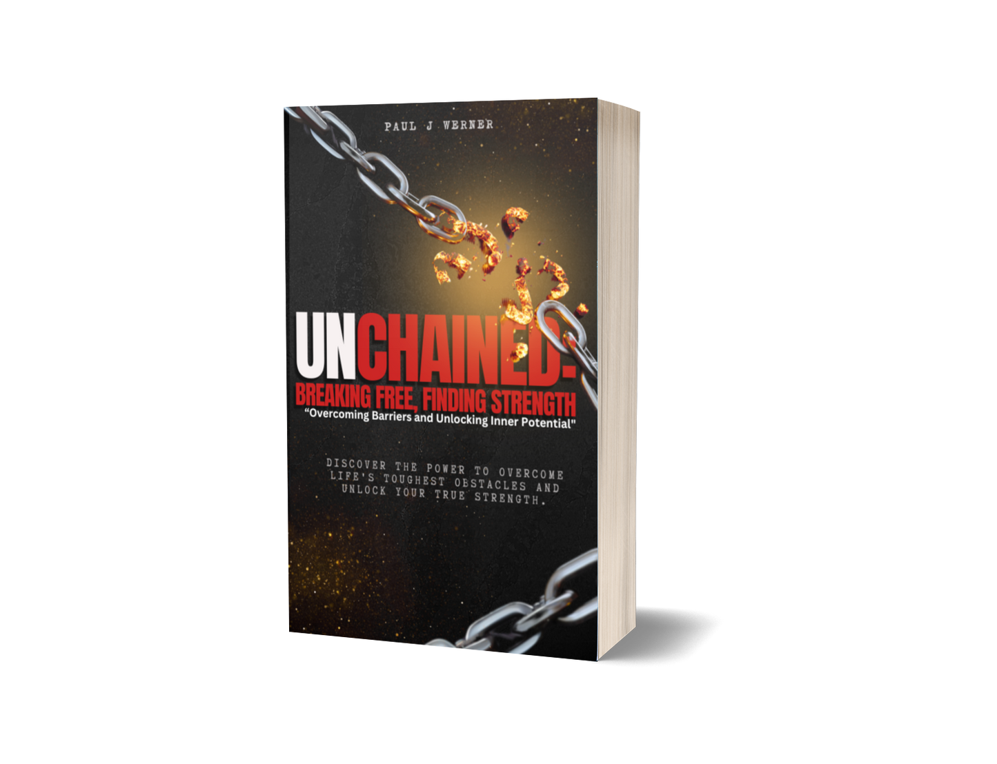Unchained: Breaking Free, Finding Strength