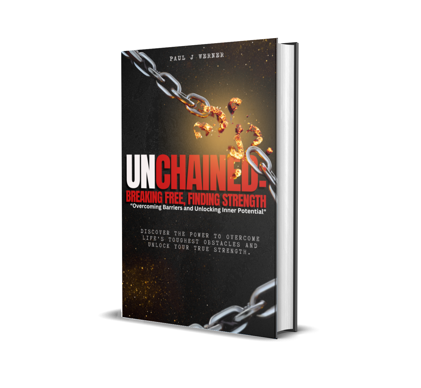 Unchained: Breaking Free, Finding Strength